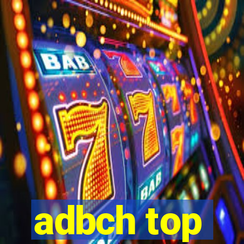 adbch top